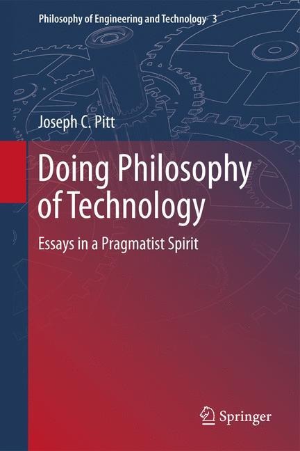 Doing Philosophy of Technology: Essays in a Pragmatist Spirit
