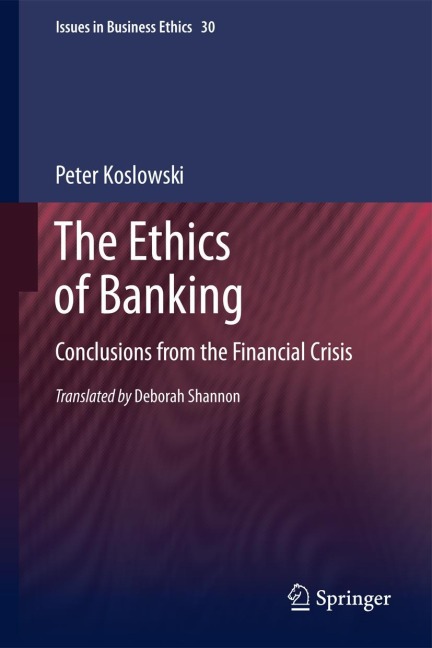 The Ethics of Banking: Conclusions from the Financial Crisis