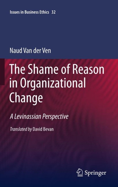 The Shame of Reason in Organizational Change: A Levinassian Perspective