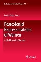 Postcolonial Representations of Women: Critical Issues for Education