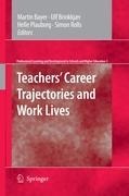 Teachers Career Trajectories and Work Lives