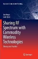 Sharing RF Spectrum with Commodity Wireless Technologies: Theory and Practice