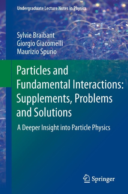 Particles and Fundamental Interactions: Supplements, Problems and Solutions: A Deeper Insight into Particle Physics