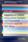 Happiness in Children: Measurement, Correlates and Enhancement of Positive Subjective Well-Being