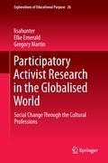 Participatory Activist Research in the Globalised World: Social Change Through the Cultural Professions