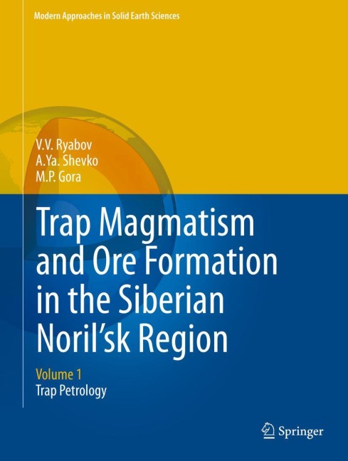 Trap Magmatism and Ore Formation in the Siberian Norilsk Region: Volume 1. Trap Petrology