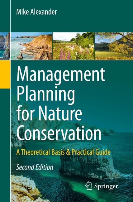 Management Planning for Nature Conservation: A Theoretical Basis & Practical Guide