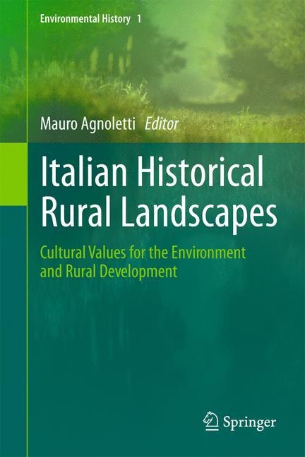 Italian Historical Rural Landscapes: Cultural Values for the Environment and Rural Development