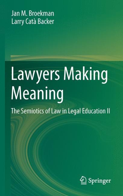 Lawyers Making Meaning: The Semiotics of Law in Legal Education II