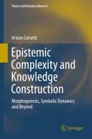 Epistemic Complexity and Knowledge Construction: Morphogenesis, symbolic dynamics and beyond