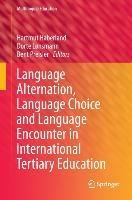 Language Alternation, Language Choice and Language Encounter in International Tertiary Education