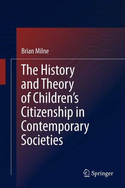 The History and Theory of Childrens Citizenship in Contemporary Societies