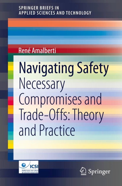 Navigating Safety: Necessary Compromises and Trade-Offs - Theory and Practice