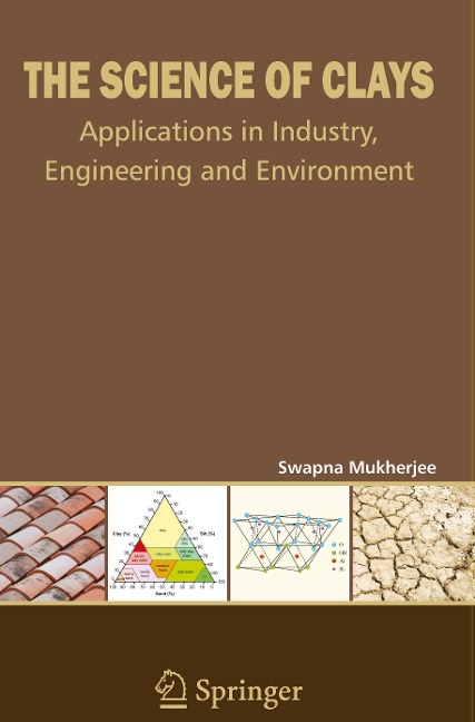 The Science of Clays: Applications in Industry, Engineering, and Environment