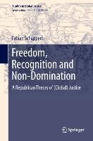 Freedom, Recognition and Non-Domination: A Republican Theory of (Global) Justice