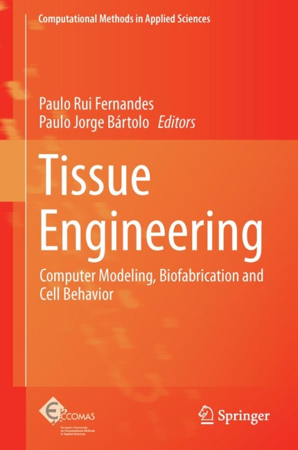 Tissue Engineering: Computer Modeling, Biofabrication and Cell Behavior