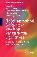 The 8th International Conference on Knowledge Management in Organizations: Social and Big Data Computing for Knowledge Management