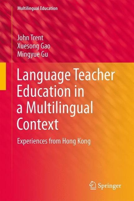 Language Teacher Education in a Multilingual Context: Experiences from Hong Kong