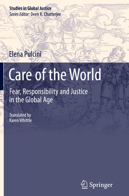 Care of the World: Fear, Responsibility and Justice in the Global Age