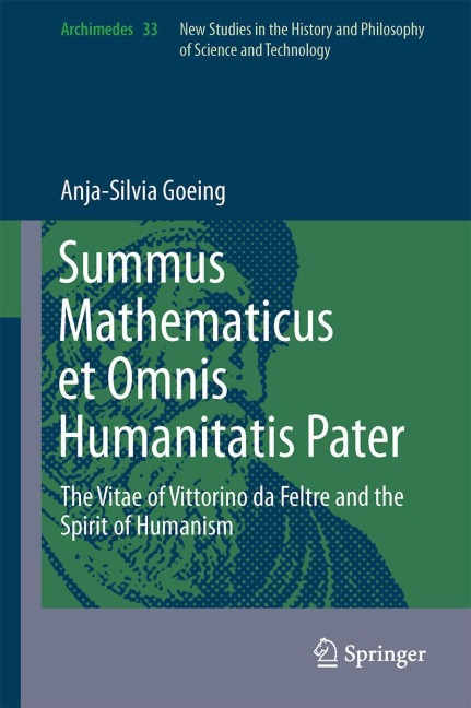 Summus Mathematicus et Omnis Humanitatis Pater: The Vitae of Vittorino da Feltre and the Spirit of Humanism