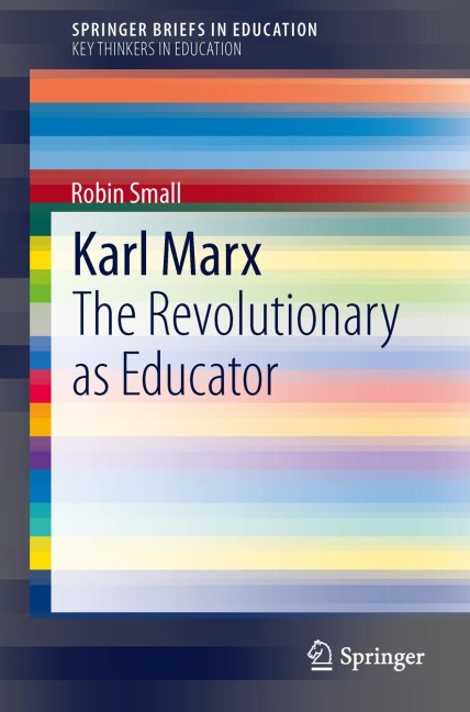 Karl Marx: The Revolutionary as Educator