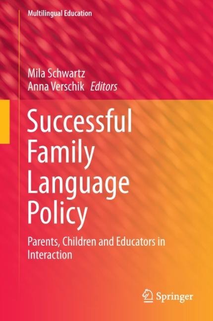 Successful Family Language Policy: Parents, Children and Educators in Interaction