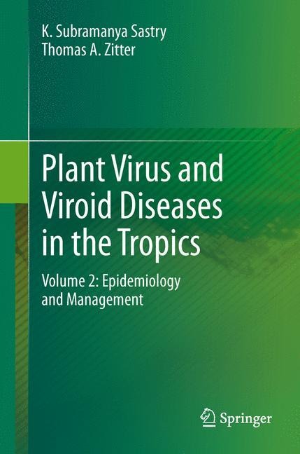Plant Virus and Viroid Diseases in the Tropics: Volume 2: Epidemiology and Management