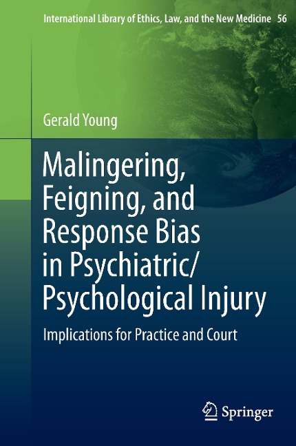 Malingering, Feigning, and Response Bias in Psychiatric/ Psychological Injury: Implications for Practice and Court