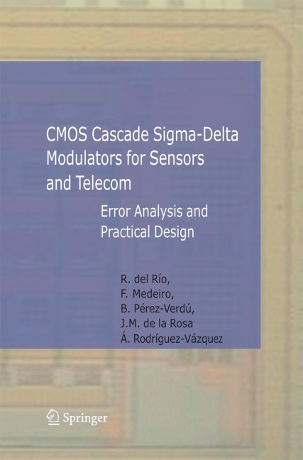 CMOS Cascade Sigma-Delta Modulators for Sensors and Telecom: Error Analysis and Practical Design