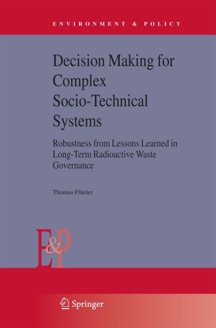 Decision Making for Complex Socio-Technical Systems: Robustness from Lessons Learned in Long-Term Radioactive Waste Governance