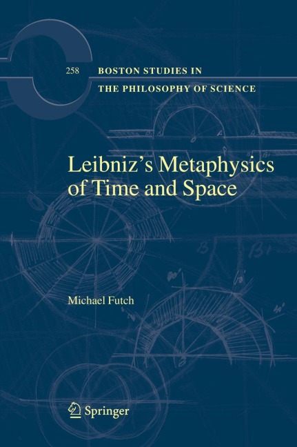 Leibnizs Metaphysics of Time and Space