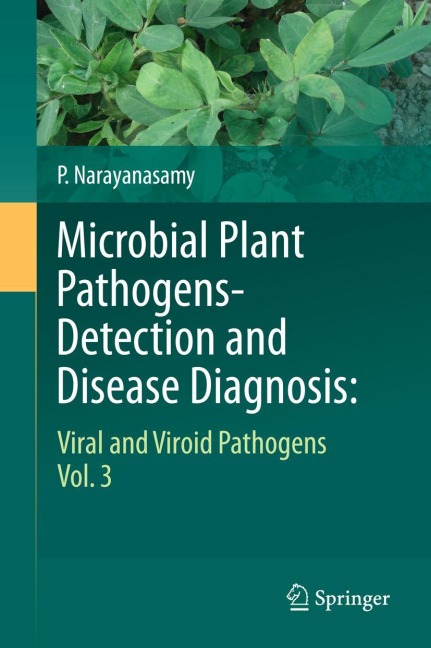 Microbial Plant Pathogens-Detection and Disease Diagnosis:: Viral and Viroid Pathogens, Vol.3