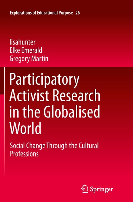 Participatory Activist Research in the Globalised World: Social Change Through the Cultural Professions