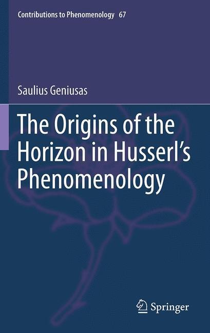 The Origins of the Horizon in Husserls Phenomenology