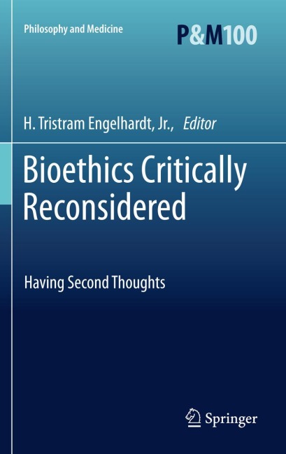 Bioethics Critically Reconsidered: Having Second Thoughts
