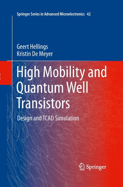 High Mobility and Quantum Well Transistors: Design and TCAD Simulation