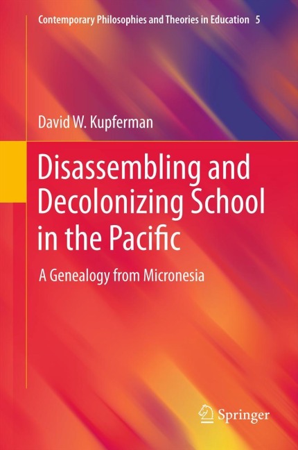 Disassembling and Decolonizing School in the Pacific: A Genealogy from Micronesia