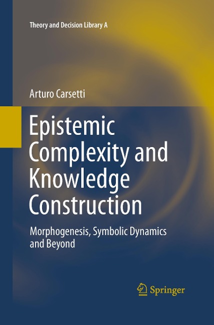 Epistemic Complexity and Knowledge Construction: Morphogenesis, symbolic dynamics and beyond