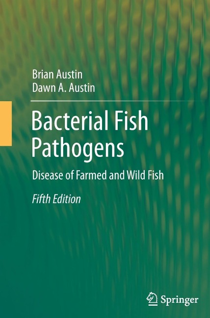 Bacterial Fish Pathogens: Disease of Farmed and Wild Fish