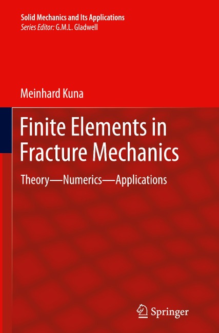 Finite Elements in Fracture Mechanics: Theory - Numerics - Applications