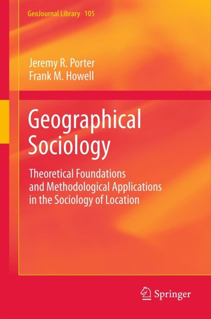 Geographical Sociology: Theoretical Foundations and Methodological Applications in the Sociology of Location