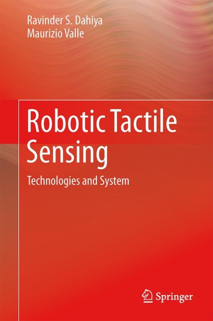Robotic Tactile Sensing: Technologies and System