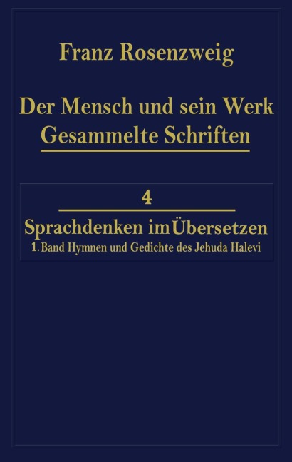 Der Mensch und Sein Werk 1.Band Jehuda Halevi Fünfundneunzig Hymnen und Gedichte Deutsch und Hebräisch: Der sechzig Hymnen und Gedichte dritte Ausgabe