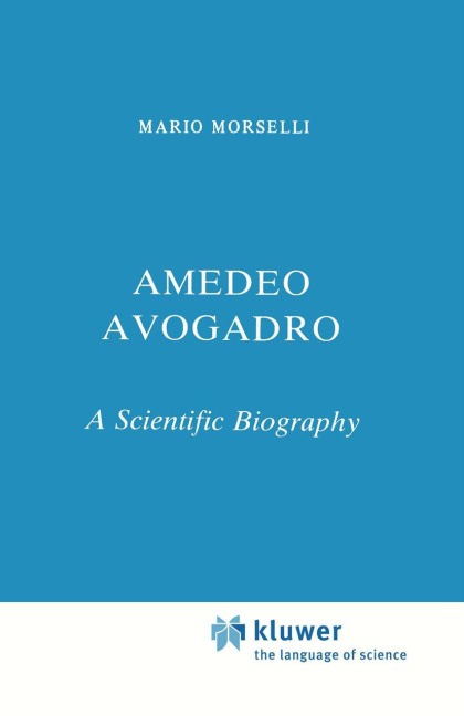 Amedeo Avogadro: A Scientific Biography