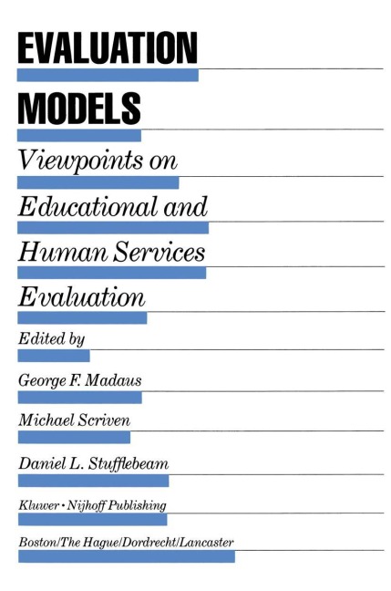 Evaluation Models: Viewpoints on Educational and Human Services Evaluation