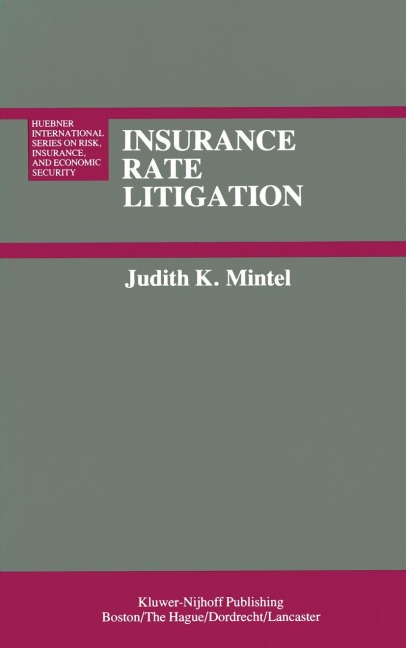 Insurance Rate Litigation: A Survey of Judicial Treatment of Insurance Ratemaking and Insurance Rate Regulation