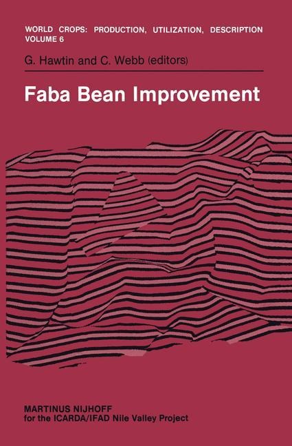 Faba Bean Improvement: Proceedings of the Faba Bean Conference held in Cairo, Egypt, March 7-11, 1981