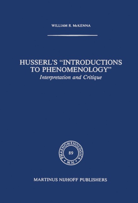 Husserls Introductions to Phenomenology: Interpretation and Critique