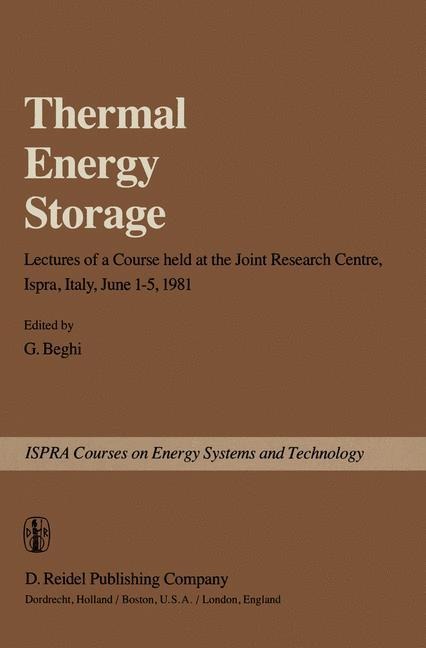 Thermal Energy Storage: Lectures of a Course held at the Joint Research Centre, Ispra, Italy, June 1-5, 1981