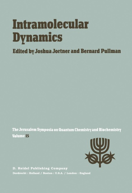 Intramolecular Dynamics: Proceedings of the Fifteenth Jerusalem Symposium on Quantum Chemistry and Biochemistry Held in Jerusalem, Israel, March 29-April 1, 1982
